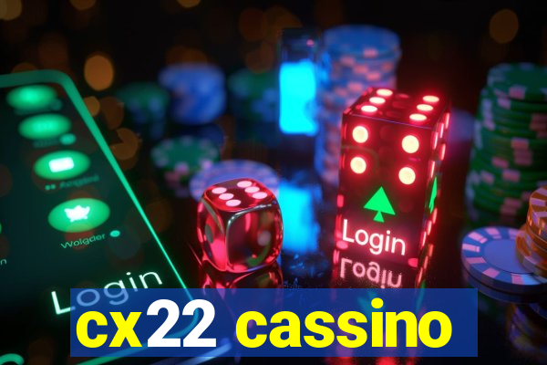 cx22 cassino